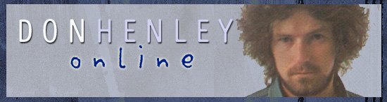 Don Henley Online contains Don Henley photos, lyrics, downloads, and more. Enjoy your visit to DHO!